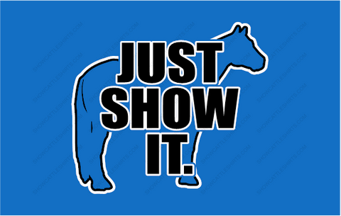 Just Show It-Horse