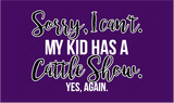 Sorry, Can't Cattle Show
