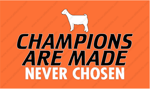 Champions are made-Goat