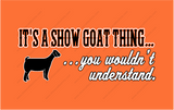 It's a Show Goat thing...